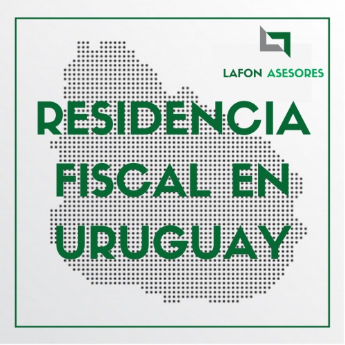 RESIDENCIA FISCAL EN URUGUAY